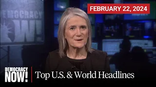 Top U.S. & World Headlines — February 22, 2024