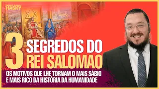 Rei Salomão - os 3 motivos que o tornaram o homem mais sábio e rico