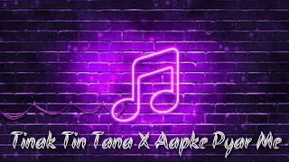 Tinak Tin Tana X Aapke Pyar Me | Lofi Tinak Tin Tana Remix |  Instagram Viral Song #tg editz