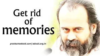 How to get rid of memories? || Acharya Prashant, with youth (2015)