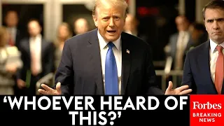 BREAKING NEWS: Trump Sounds Off To Reporters In Courtroom Hallway Of NYC Hush Money Trial Hearing