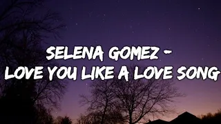 Selena Gomez - Love You Like A Love Song (Lyrics Video)