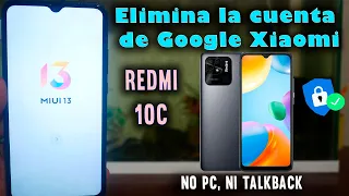 Eliminar Cuenta de Google de un Xiaomi Redmi 10C | Sin PC, Ni Talkback | FRP MIUI 13