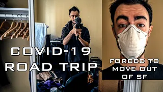 Forced to Move Out of SF | COVID-19 Road Trip Pt. 1