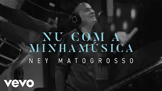 Ney Matogrosso - Nu Com a Minha Música