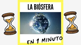 La Biósfera EN 1 MINUTO