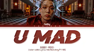 BOBBY 'U MAD' Lyrics (바비 야 우냐 가사) Tradução/Translation (Color Coded Lyrics)