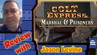 Colt Express: Marshals & Prisoners Review - with Jason Levine