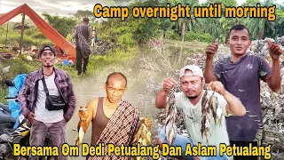 Camp overnight until morning | Bersama Om Dedi Petualang & Aslam Petualang