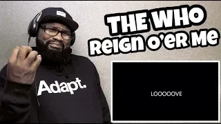 The Who - Reign O’er Me | REACTION