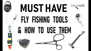 Must-Have Fly Fishing Tools and How to Use Them