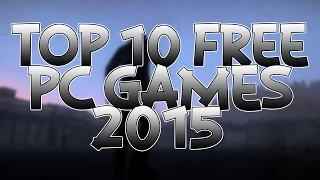 Top 10 Free PC Games 2015