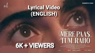 MERE PASS TUM RAHO|LYRICAL VIDEO (ENGLISH)|SUMEDH MUDGALKAR|AMBIKA DEVI|BHARAT KAMAL|MOHIT LALWANI