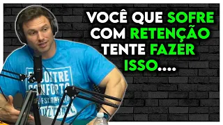 COMO ELIMINAR A RETENÇÃO - SEM HORMÔNIOS OU DIURÉTICO - Paulo Muzy, Renato Cariani Ironberg Podcast