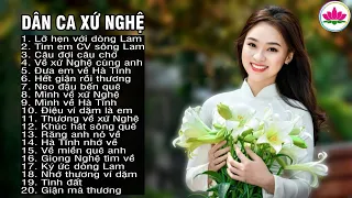 Lỡ Hẹn Với Dòng Lam, Về Xứ Nghệ Cùng Anh - Những khúc Dân ca xứ Nghệ hay Mê Mẩn