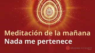 Meditación de la mañana: "Nada me pertenece", con Enrique Simó