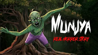 Munjya Real Horror Story | सच्ची कहानी | Horror Stories in Hindi | Khooni Monday E260🔥🔥🔥