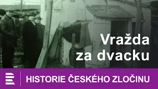 Historie českého zločinu: Vražda za dvacku