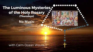 Virtual Rosary Luminous Mysteries - Rosary Thursday - Rosary No Music - Calm Rosary