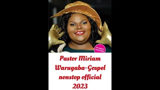 PR MIRIAM WARUGABA-MEEME YANGE GOSPEL NONSTOP OFFICIAL 2023 PRODUCED BY PADDYMAN(AUDIO ONE)