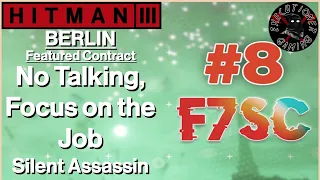 Hitman 3: Berlin - Featured Contract - No Talking, Focus on the Job - Silent Assassin