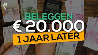 Beleggen: 20.000 euro - 1 Jaar Later