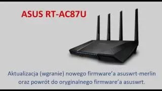 RT-AC87U update the firmware asuswrt-merlin and return to asuswrt.