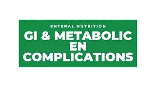Gastrointestinal and Metabolic Enteral Nutrition Complications