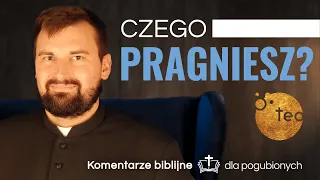 Co robić, gdy masz poczucie pustki? Komentarz biblijny ks. Wojciecha