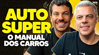 AUTOSUPER (e o MANUAL do CARROS) | PODCAST do MHM