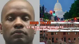 L.T. DA Plug Story Washington D.C. "2 Sides Of The District" |Hood Tales|