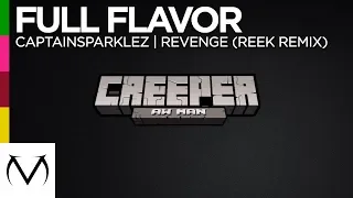 [Full Flavor] - CaptainSparklez - Revenge (Reek Remix)