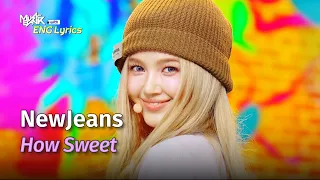 NewJeans (뉴진스) - How Sweet [ENG Lyrics] | KBS WORLD TV 240531