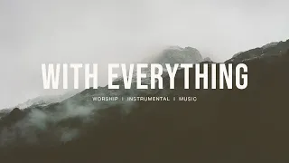 With Everything (feat.Bethany Wohrle) - Bethel Music, Hillsong United | Instrumental worship | Piano