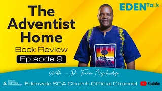 Adventist Home Book Review | Eden Talk | Trevor Nyakudya PART 2