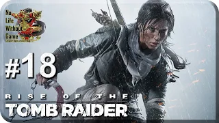 Rise of the Tomb Raider[#18] - Путь Бессмертных  (Прохождение на русском(Без комментариев))