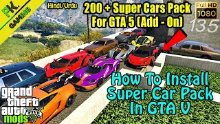 How To Install Super Car Pack In GTA 5 (200 Cars Add On) || GTA V Real Life Car Pack || Hindi