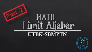 LIMIT ALJABAR (part.2)  BAHAS SOAL UTBK