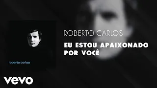 Roberto Carlos - Eu Estou Apaixonado por Você (Áudio Oficial)