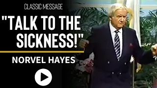 You've Got to Talk to Sickness! - Norvel Hayes