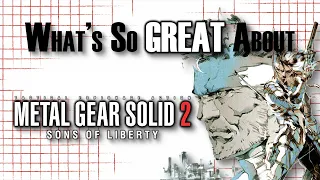 What's So Great About Metal Gear Solid 2: Sons of Liberty? - Masterfully Confusing