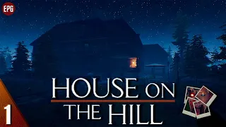 House on the Hill - Кошмары дома на холме - Прохождение #1 (стрим)