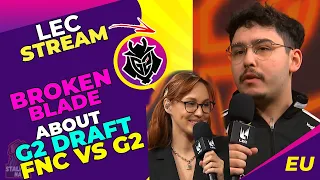 G2 BrokenBlade About G2 DRAFT - We Just Play Better! [G2 vs FNC]