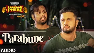 Ranjit Bawa: Parahune (Audio Song) | Laavaan Phere | Roshan Prince | Rubina Bajwa |