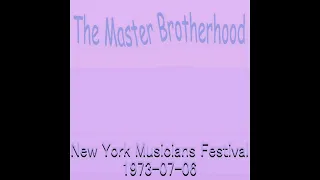 The Master Brotherhood - 1973-07-06, New York Musicians Festival