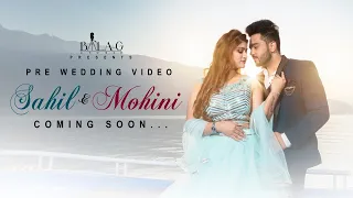 Sahil & Mohini | Pre-wedding Coming Soon | Bala G Studio