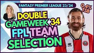 FPL DOUBLE GW34 Team Selection! | Captaincy & Transfer targets | Fantasy Premier League 23/24