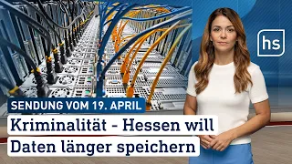 Kriminalität – Hessen will Daten länger speichern | hessenschau vom 19.04.2024