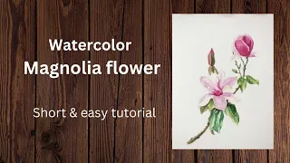 Easy way to paint magnolia flower with watercolor