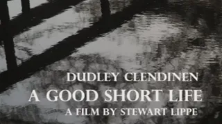 A GOOD SHORT LIFE DOC SLIPPE 33 MINS